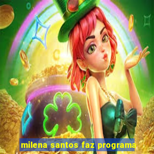 milena santos faz programa